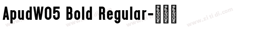 ApudW05 Bold Regular字体转换